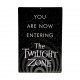 The Twilight Zone: You Are Now Entering Metal Sign
