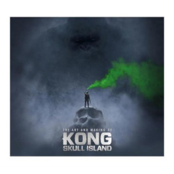 The Art and Making of Kong: Skull Island (EN)