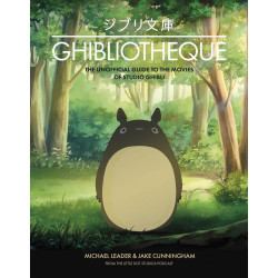 Ghibliotheque: The Unofficial Guide to the Movies of Studio Ghibli (EN)