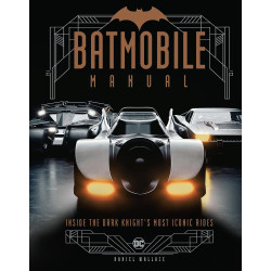 Batmobile Manual: Inside the Dark Knight's Most Iconic Rides (EN)