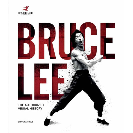 Bruce Lee: The Authorized Visual History (EN)